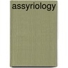 Assyriology by Frederic P. Miller