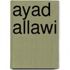 Ayad Allawi door Frederic P. Miller