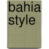 Bahia Style door Angelika Taschen