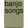 Banjo Songs door Jack B. Hood