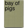 Bay Of Pigs door Albert C. Persons