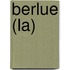 Berlue (La)