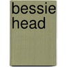 Bessie Head by Joyce Johnson