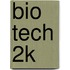 Bio Tech 2k