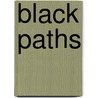 Black Paths by David B.