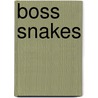 Boss Snakes door Chad Arment