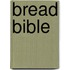 Bread Bible