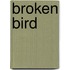 Broken Bird