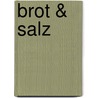 Brot & Salz by Liesel Groth