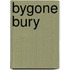 Bygone Bury
