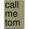 Call Me Tom door James N. Giglio