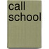 Call School