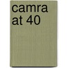 Camra At 40 door Roger Protz