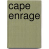 Cape Enrage door Douglas Lochhead