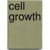 Cell Growth door Frederic P. Miller