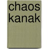 Chaos Kanak by Dominique Inchauspe