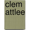 Clem Attlee door Francis Beckett