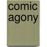 Comic Agony by Albert Bermel