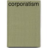 Corporatism door John McBrewster
