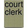 Court Clerk by Jack Rudman
