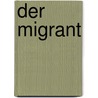 Der Migrant door Peter Baumann