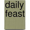 Daily Feast door Kathleen Long Bostrom