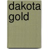 Dakota Gold door John Anderson