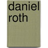 Daniel Roth by Luca Cerizza