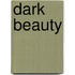 Dark Beauty