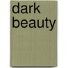 Dark Beauty by Jack Parsons