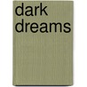 Dark Dreams by M. Sadil C. Versfelt C. Rene