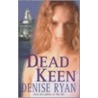 Dead Keen A by Denise Ryan