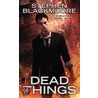 Dead Things by Stephen Blackmoore