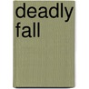 Deadly Fall door Susan Calder