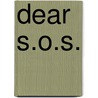 Dear S.O.S. by Rose Dosti