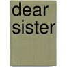Dear Sister by Judith Summer