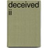 Deceived Ii