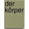 Der Körper door Mircea Cartarescu