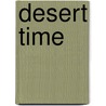 Desert Time by Diana Kappel-Smith