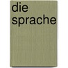 Die Sprache by Rudolf Gerber