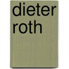 Dieter Roth door Stefan Ripplinger