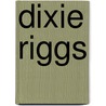Dixie Riggs door Sarah Gilbert