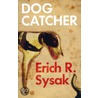 Dog Catcher door Erich R. Sysak