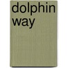 Dolphin Way by Mark Caney