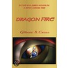 Dragon Fire by Gilbert B. Cross Jr