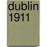 Dublin 1911 by Catriona Crowe