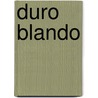 Duro Blando door Sharon Gordon