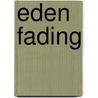 Eden Fading door Michael Barnett