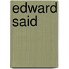Edward Said door Frederic P. Miller