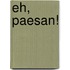 Eh, Paesan!